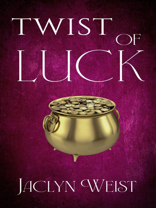 Title details for Twist of Luck by Jaclyn Weist - Available